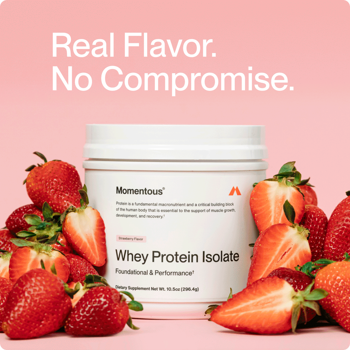 A container of Momentous Whey Protein Isolate - Limited Edition by Momentous is surrounded by fresh strawberries, with "Real Flavor. No Compromise." on a pink backdrop—perfect for tasty post-workout recovery.