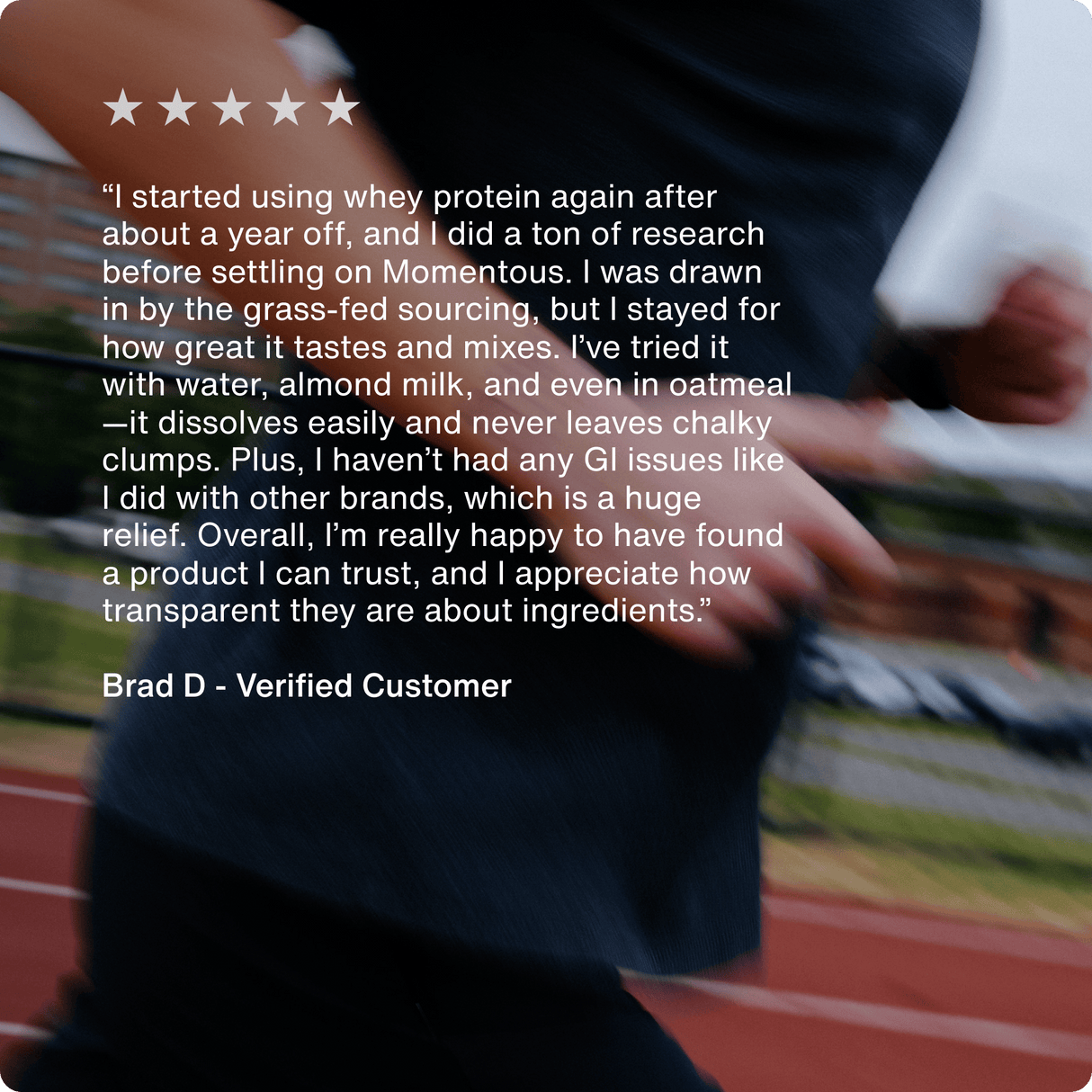 A runner on an outdoor track, with a customer testimonial overlay about using Momentous Whey Protein Isolate from Momentous for muscle recovery.