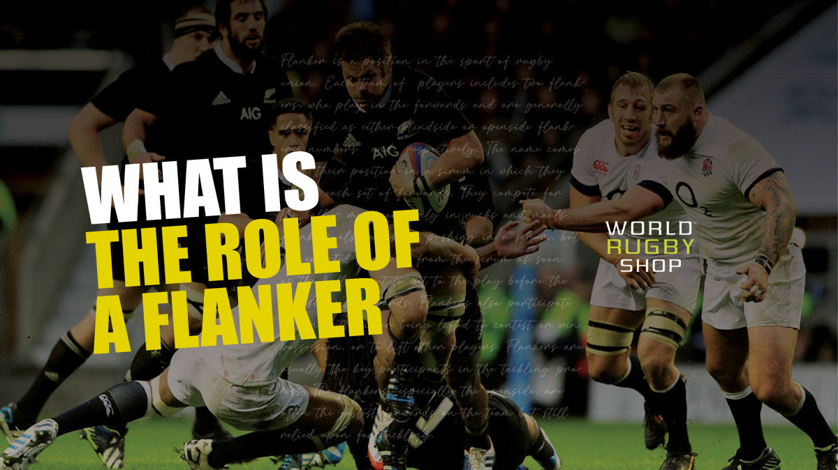 What is the Role of a Flanker? - World Rugby Shop