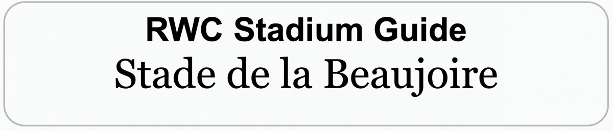 Rugby World Cup Stadium Guide: STADE DE LA BEAUJOIRE, NANTES