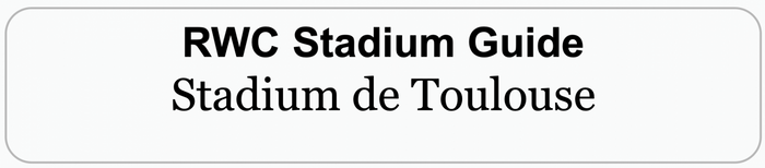 Rugby World Cup Stadium Guide: STADIUM DE TOULOUSE, TOULOUSE
