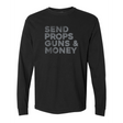 The Send Props Guns & Money Long Sleeve Heavy Tee by WRS S&S Activewear is a black heavy tee with "PROPS GUNS & MONEY" printed in large, bold gray letters on the front.